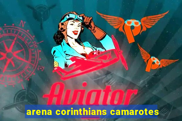 arena corinthians camarotes